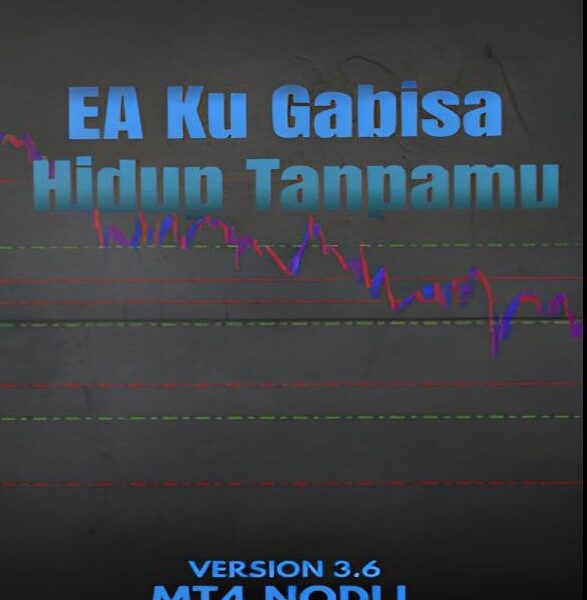 EA Ku Gabisa Hidup Tanpamu V3.6 MT4